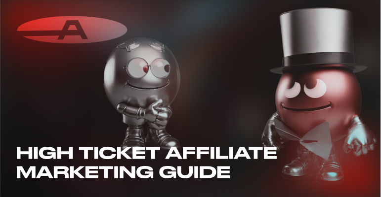 High Ticket Affiliate Marketing: How To Boost Earnings With Big Commissions