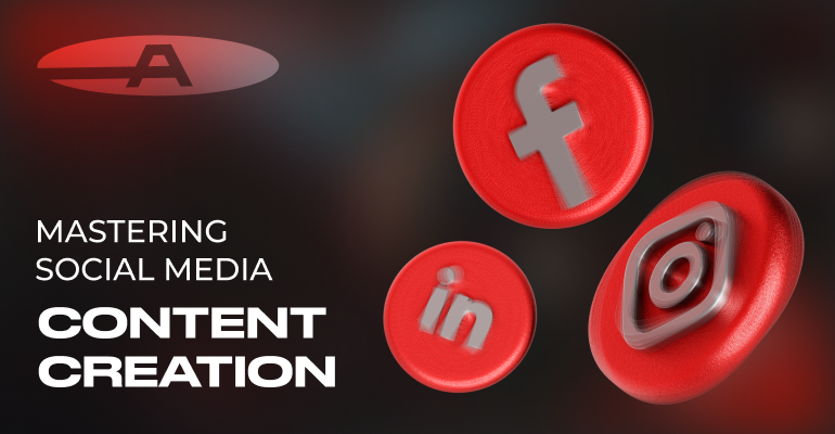 Mastering Social Media Content Creation